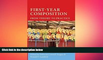 READ book  First-Year Composition: From Theory to Practice (Lauer Series in Rhetoric and