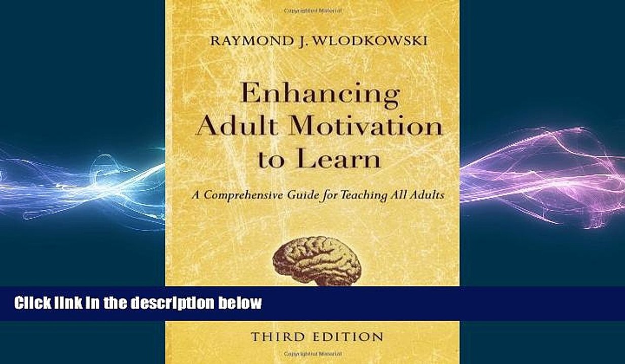 FREE DOWNLOAD  Enhancing Adult Motivation to Learn: A Comprehensive Guide for Teaching All