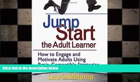 READ book  Jump-Start the Adult Learner: How to Engage and Motivate Adults Using Brain-Compatible
