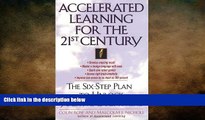 READ book  Accelerated Learning for the 21st Century: The Six-Step Plan to Unlock Your