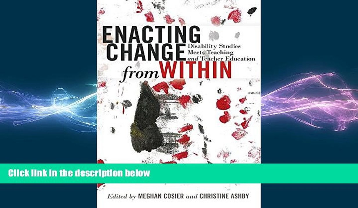 READ book  Enacting Change from Within: Disability Studies Meets Teaching and Teacher Education