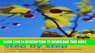 [PDF] The Bach Flower Remedies Step by Step: A Complete Guide to Selecting and Using the Remedies