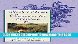 [PDF] Bach Flower Remedies for Children: A Parents  Guide Full Colection
