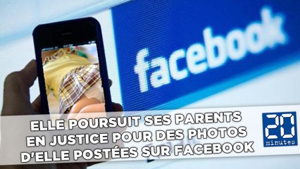 Elle poursuit ses parents en justice pour des photos d'elle postées sur Facebook