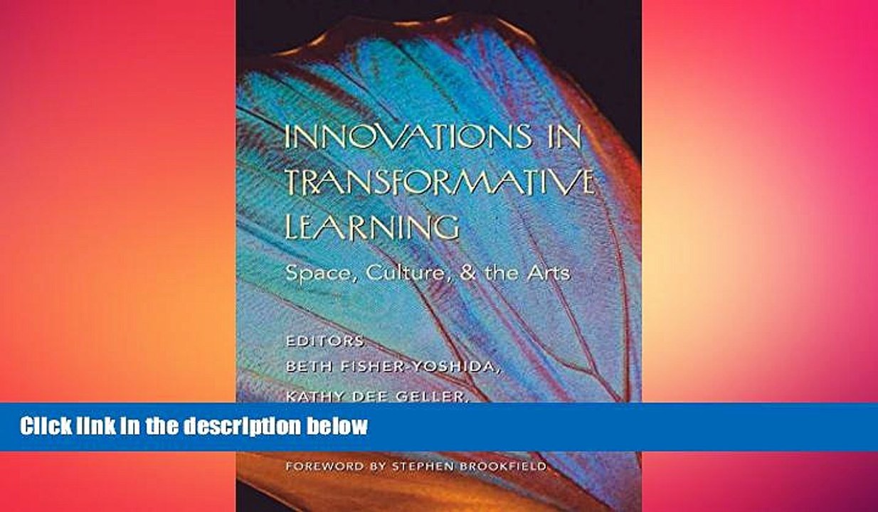 FREE DOWNLOAD  Innovations in Transformative Learning: Space, Culture, and the Arts