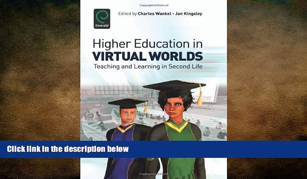 READ book  Higher Education in Virtual Worlds: Teaching and Learning in Second Life