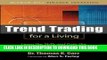 [PDF] Trend Trading for a Living: Learn the Skills and Gain the Confidence to Trade for a Living: