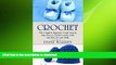 EBOOK ONLINE  Crochet: The Complete Step by Step Beginners Guide How to Crochet Lovely Socks and