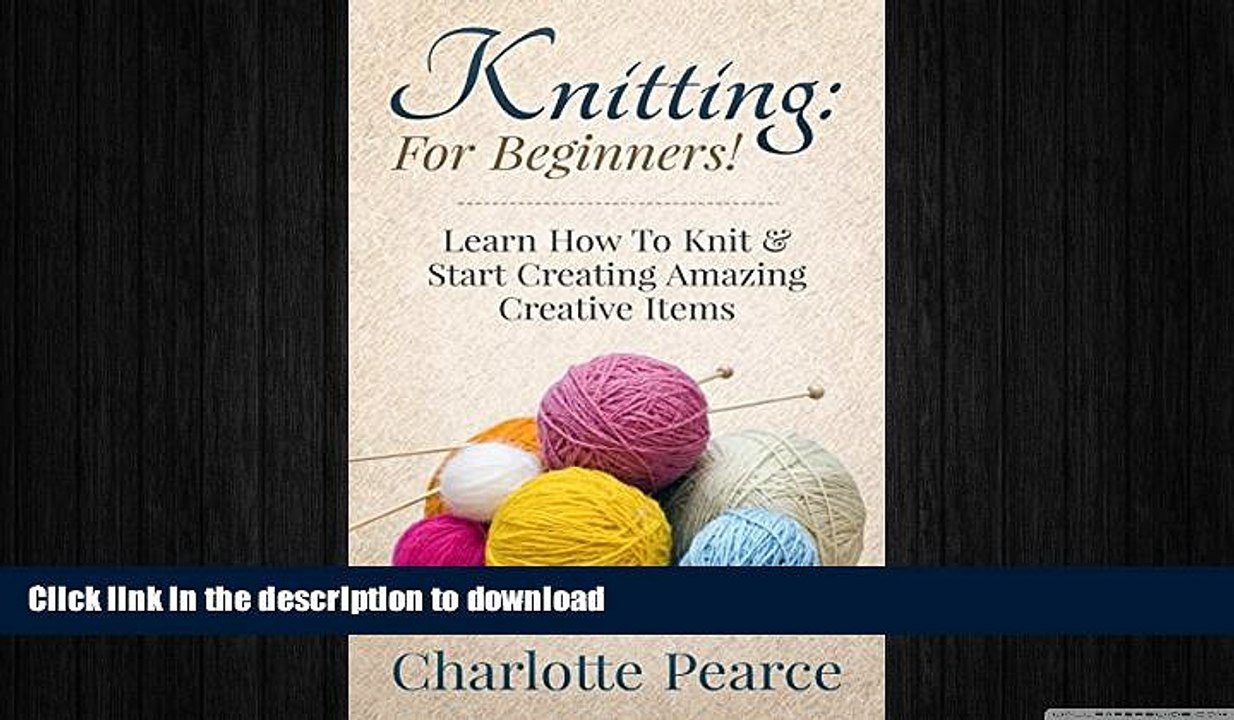READ  Knitting: For Beginners! - Learn How To Knit   Start Creating Amazing Creative Items