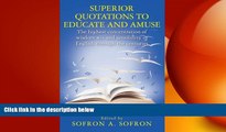 FREE DOWNLOAD  SUPERIOR QUOTATIONS to educate and amuse: The highest concentration of wisdom wit