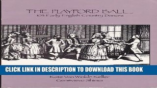 New Book The Playford Ball: 103 Early Country Dances 1651-1820 : As Interpreted by Cecil Sharp and