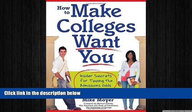 READ book How to Make Colleges Want You: Insider Secrets for Tipping the Admissions Odds in Your