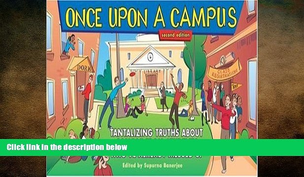 READ book Once Upon a Campus: Tantalizing Truths about College from People Who ve Already Messed