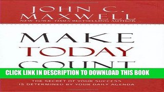 Collection Book Make Today Count: The Secret of Your Success Is Determined by Your Daily Agenda