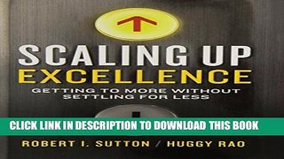 New Book Scaling Up Excellence: Getting to More Without Settling for Less