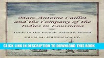 New Book Marc-Antoine Caillot and the Company of the Indies in Louisiana: Trade in the French
