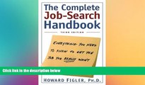 READ book  Complete Job-Search Handbook: Everything You Need To Know To Get The Job You Really