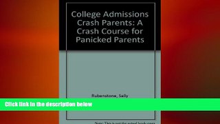 FREE DOWNLOAD  College Admissions a Crash Course For READ ONLINE