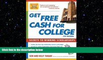 Free [PDF] Downlaod  Get Free Cash for College: Secrets to Winning Scholarships  BOOK ONLINE