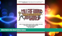 Free [PDF] Downlaod  College Bound and Gagged: How to Help Your Kid Get into a Great College