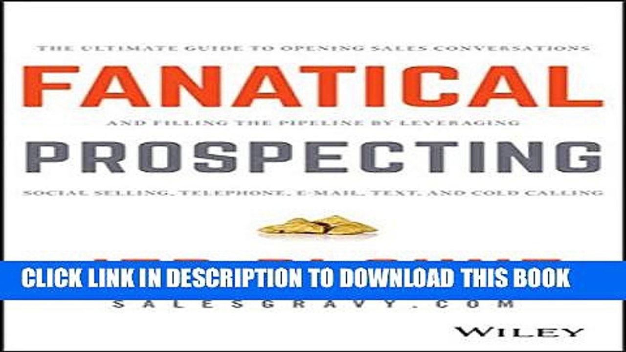 [PDF] Fanatical Prospecting: The Ultimate Guide to Opening Sales Conversations and Filling the