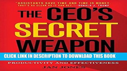 [PDF] The CEO s Secret Weapon: How Great Leaders and Their Assistants Maximize Productivity and