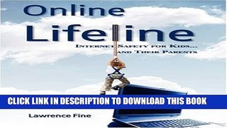[PDF] Online Lifeline: Internet Safety for Kids and Their Parents Full Online