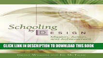 [PDF] Schooling by Design: Mission, Action, and Achievement Full Colection