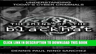 [PDF] The Mind Of The Black Hat: Understanding Today s Cyber Criminal Popular Collection