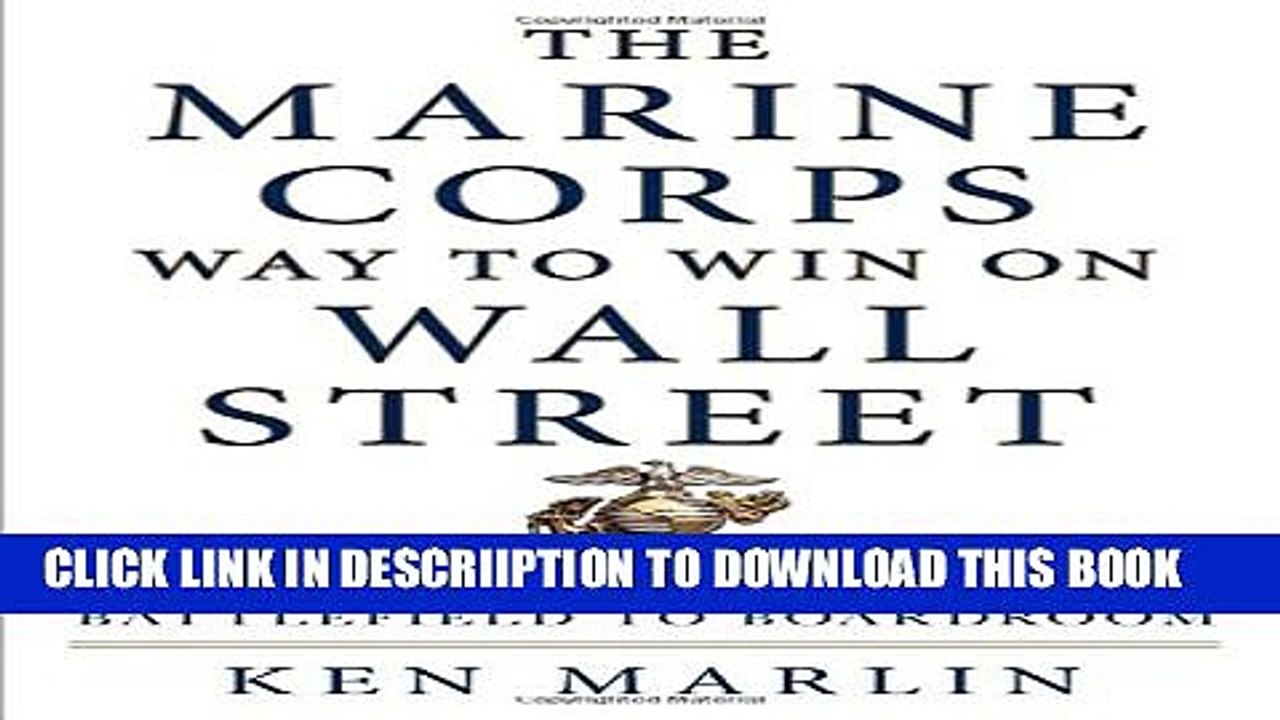 [PDF] The Marine Corps Way to Win on Wall Street: 11 Key Principles from Battlefield to Boardroom