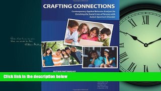 For you Crafting Connections: Contemporary Applied Behavior Analysis for Enriching the Social