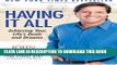 [PDF] Having It All: Achieving Your Life s Goals and Dreams Popular Colection