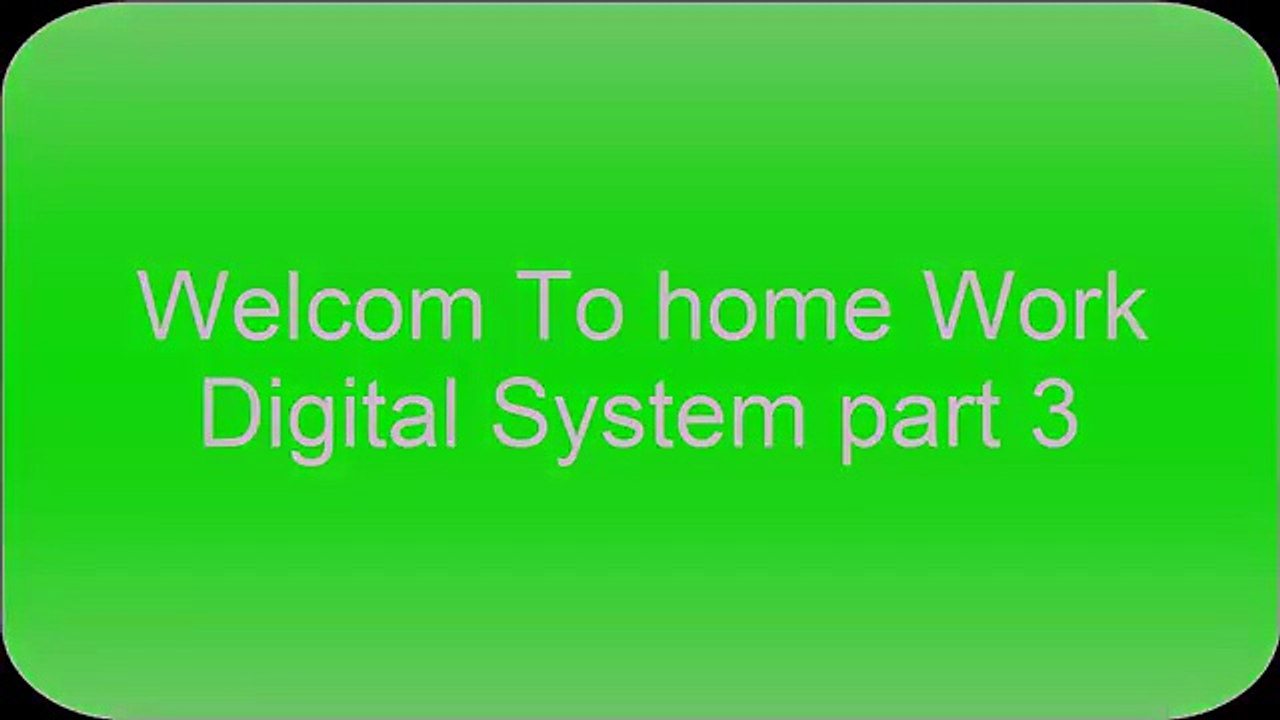 Welcome To home Work Digital System part 2