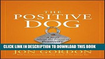 [PDF] The Positive Dog: A Story About the Power of Positivity Popular Colection