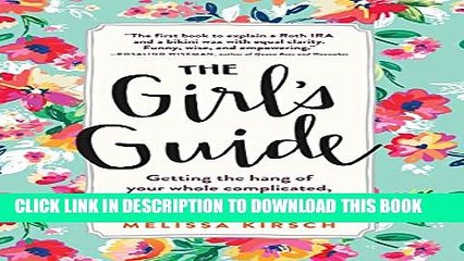 [PDF] The Girl s Guide: Getting the hang of your whole complicated, unpredictable, impossibly