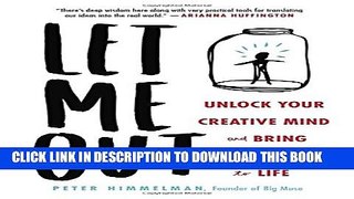 [PDF] Let Me Out: Unlock Your Creative Mind and Bring Your Ideas to Life Popular Online
