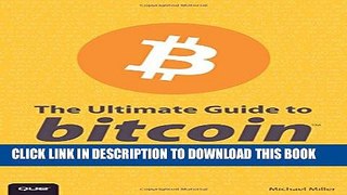 [PDF] The Ultimate Guide to Bitcoin Full Colection