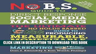 New Book No B.S. Guide to Direct Response Social Media Marketing: The Ultimate No Holds Barred