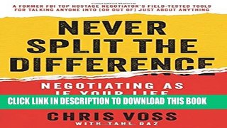 [PDF] Never Split the Difference: Negotiating As If Your Life Depended On It Popular Colection