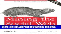 [PDF] Mining the Social Web: Analyzing Data from Facebook, Twitter, LinkedIn, and Other Social