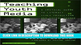 [PDF] Teaching Youth Media: A Critical Guide to Literacy, Video Production,   Social Change