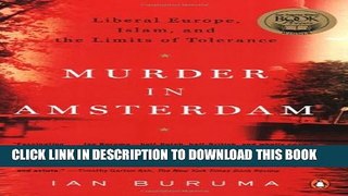 [PDF] Murder in Amsterdam: Liberal Europe, Islam, and the Limits of Tolerance Full Colection