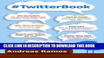 [New] #TwitterBook: How to Reallly Use Twitter Exclusive Online