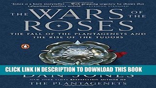 [PDF] The Wars of the Roses: The Fall of the Plantagenets and the Rise of the Tudors Popular