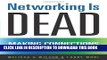[New] Networking Is Dead: Making Connections That Matter Exclusive Online