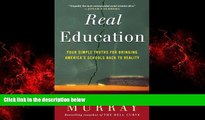 Online eBook Real Education: Four Simple Truths for Bringing America s Schools Back to Reality