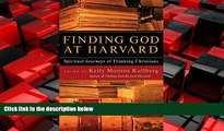 For you Finding God at Harvard: Spiritual Journeys of Thinking Christians
