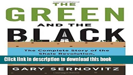 [PDF] The Green and the Black: The Complete Story of the Shale Revolution, the Fight over