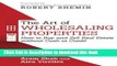 [PDF] The Art Of Wholesaling Properties: How to Buy and Sell Real Estate without Cash or Credit