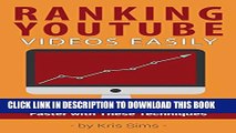 [PDF] Ranking YouTube Videos Easily: Get More Views on Your YouTube Video By Ranking Higher in